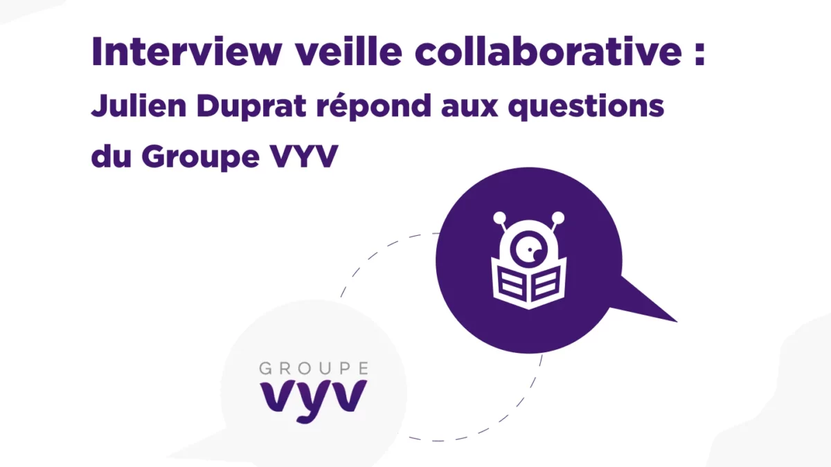 Interview veille collaborative : Julien Duprat répond aux questions du Groupe VYV